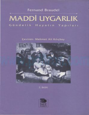 Cover of Fernand Braudel Maddi Uygarlik Gundelik Hayatin Yapilari.pdf