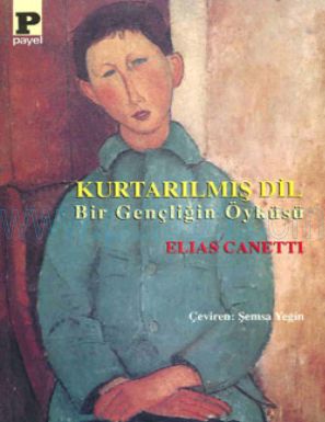 Cover of Elias Canetti Kurtarilmis Dil Bir Gencligin oykusu.pdf
