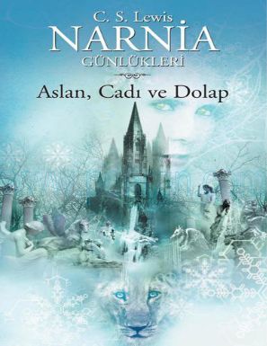 Cover of Clive Staples Lewis - Narnia Günlükleri Aslan Cad ve Dolap.pdf